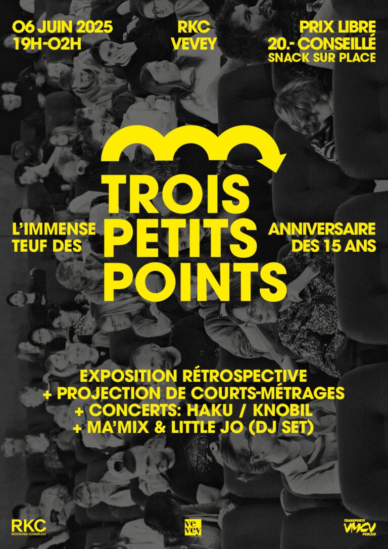 15 ans des Trois Petits Points: Projections – Expo – Concerts Haku + Knobil - Rocking Chair Vevey