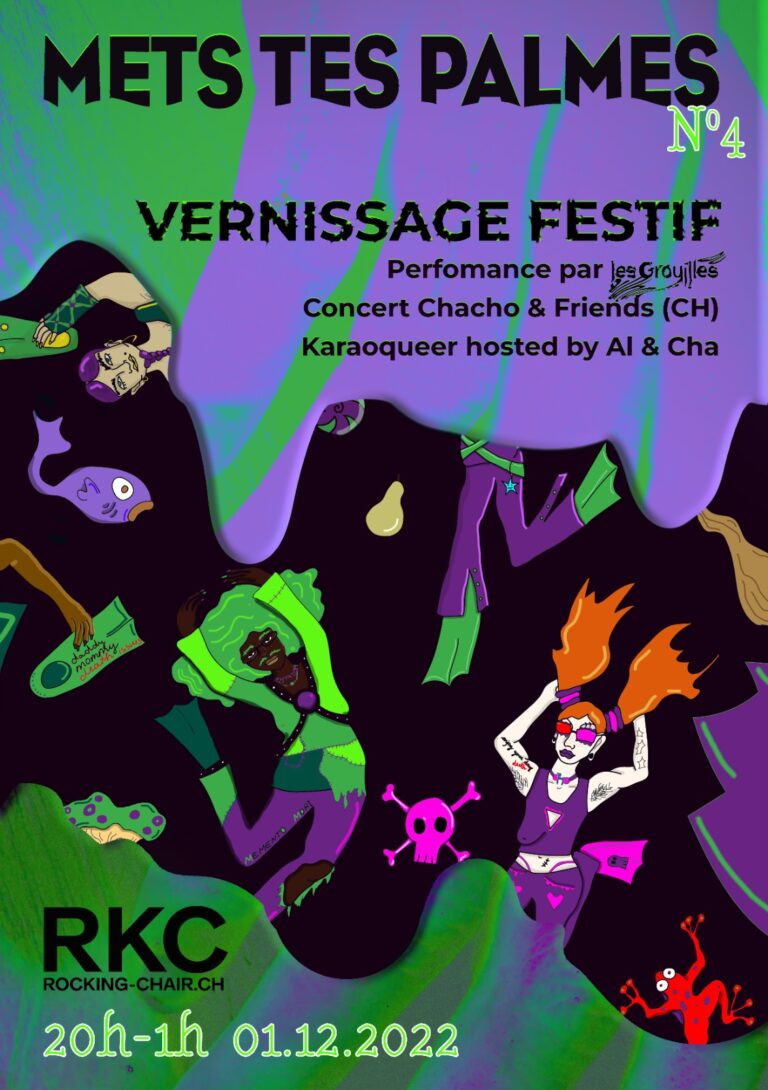 Mets tes palmes n°4: vernissage + Chacho (CH) + Karaoqueer - Rocking Chair Vevey